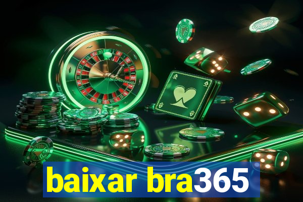 baixar bra365